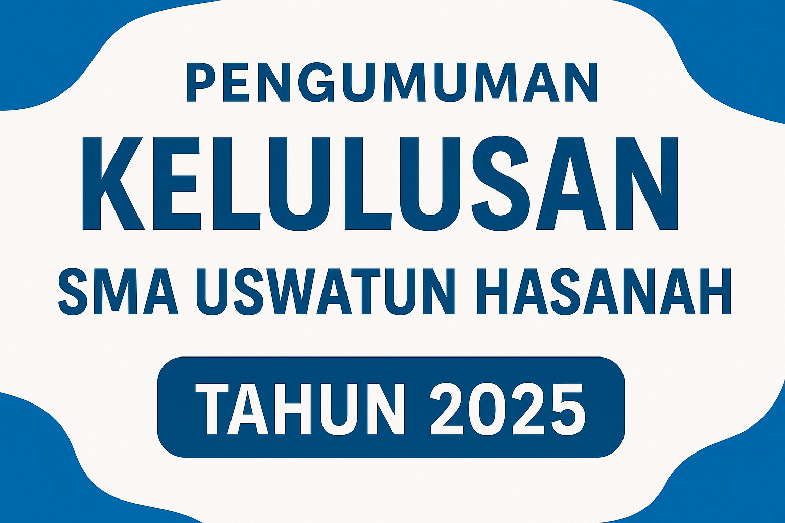 Pengumuman Kelulusan SMA Uswatun Hasanah 2025